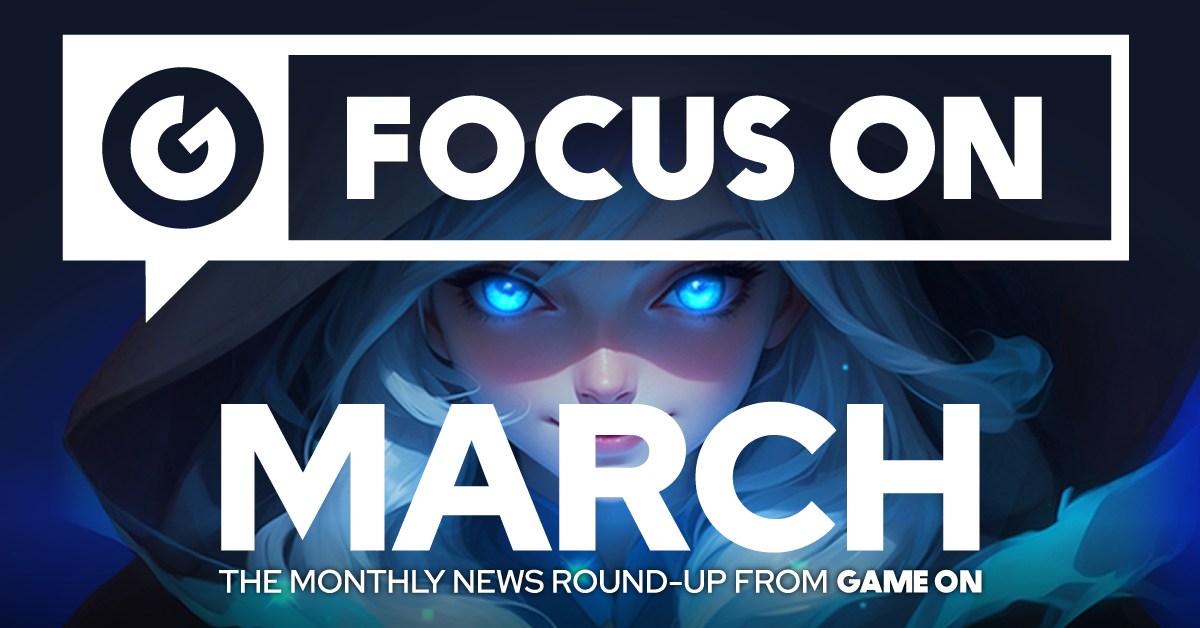 March 2024 FocusOn from GameOn